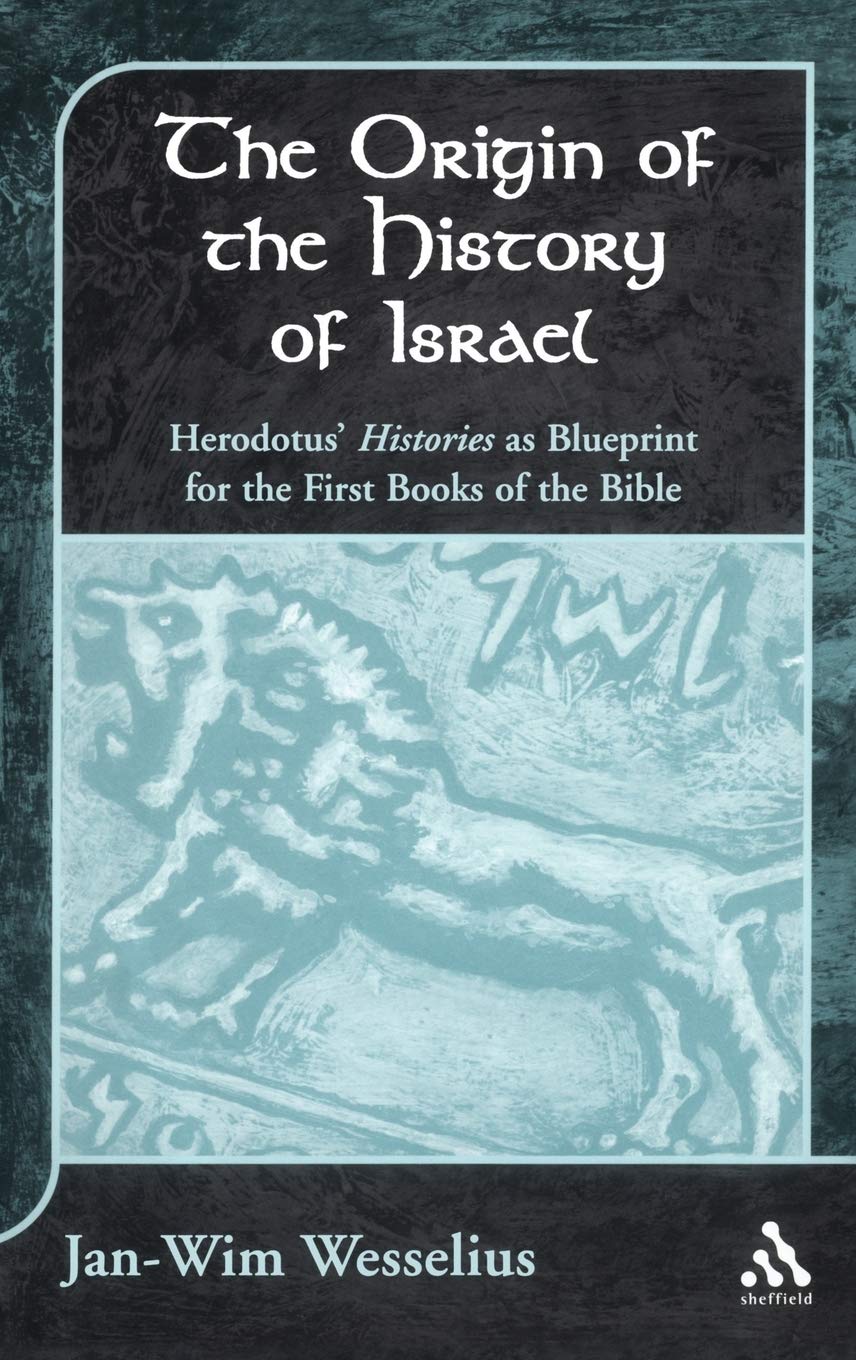 The History of Israel: Herodotus' Histories as the Blueprint for the First Books of the Bible – Explore Ancient Biblical Origins & Historical Contexts