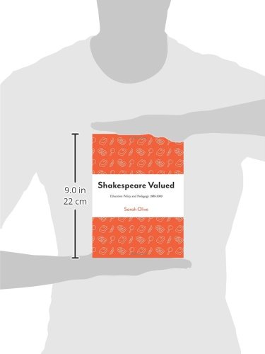 Shakespeare Valued: Education Policy and Pedagogy 1989-2009 | Theatre in Education Book by Intellect Books | Perfect for Drama Teachers & Literature Students