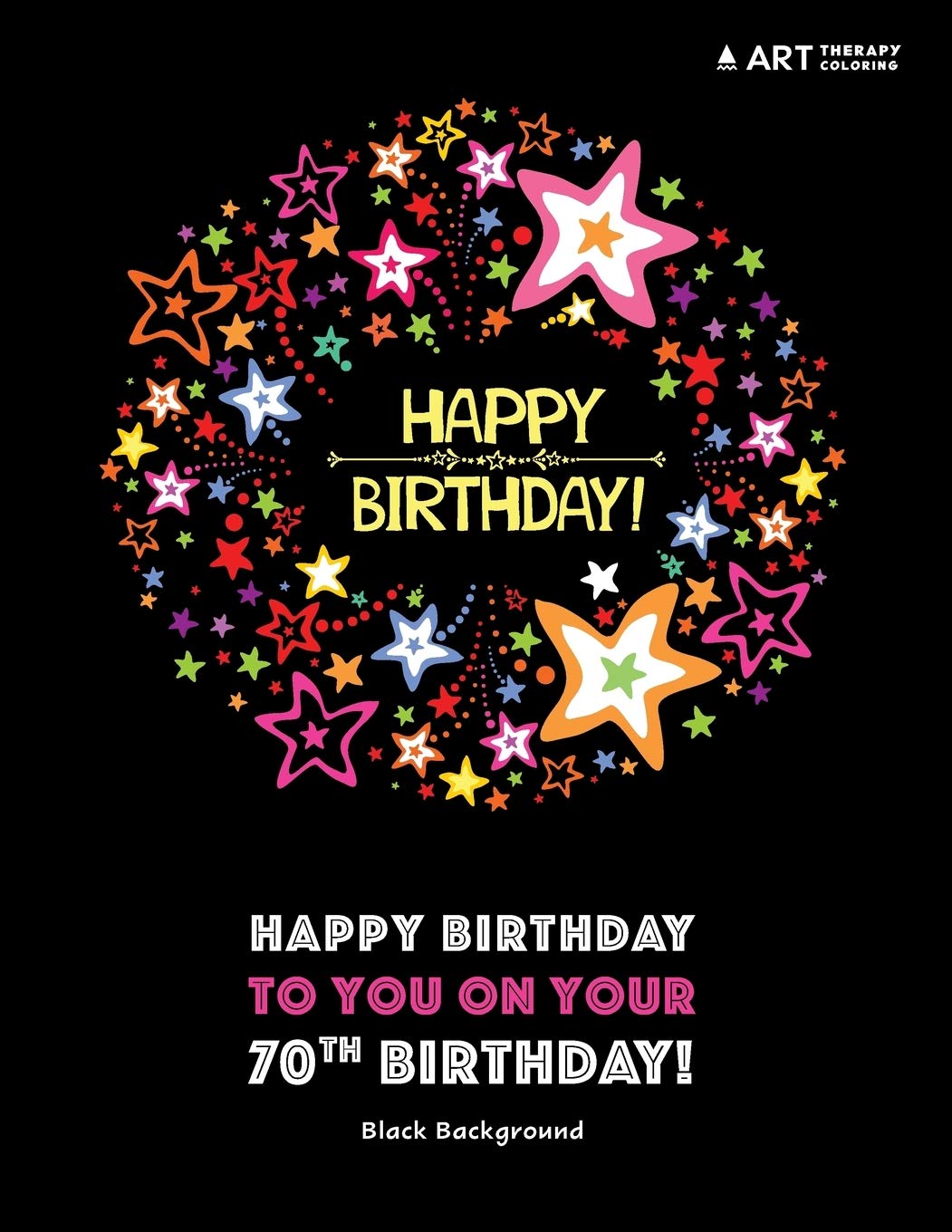 70th Birthday Coloring Book for Women - Black Background Adult Coloring Gift | Thoughtful 70 Year Old Birthday Present for Her | Relaxing Activity Book for Senior Women