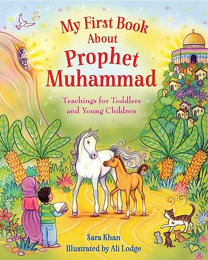 My First Book About Prophet Muhammad (SAW) - Islamic Children's Storybook for Early Learning & Bedtime Reading - Perfect for Muslim Kids' Education & Family Storytime