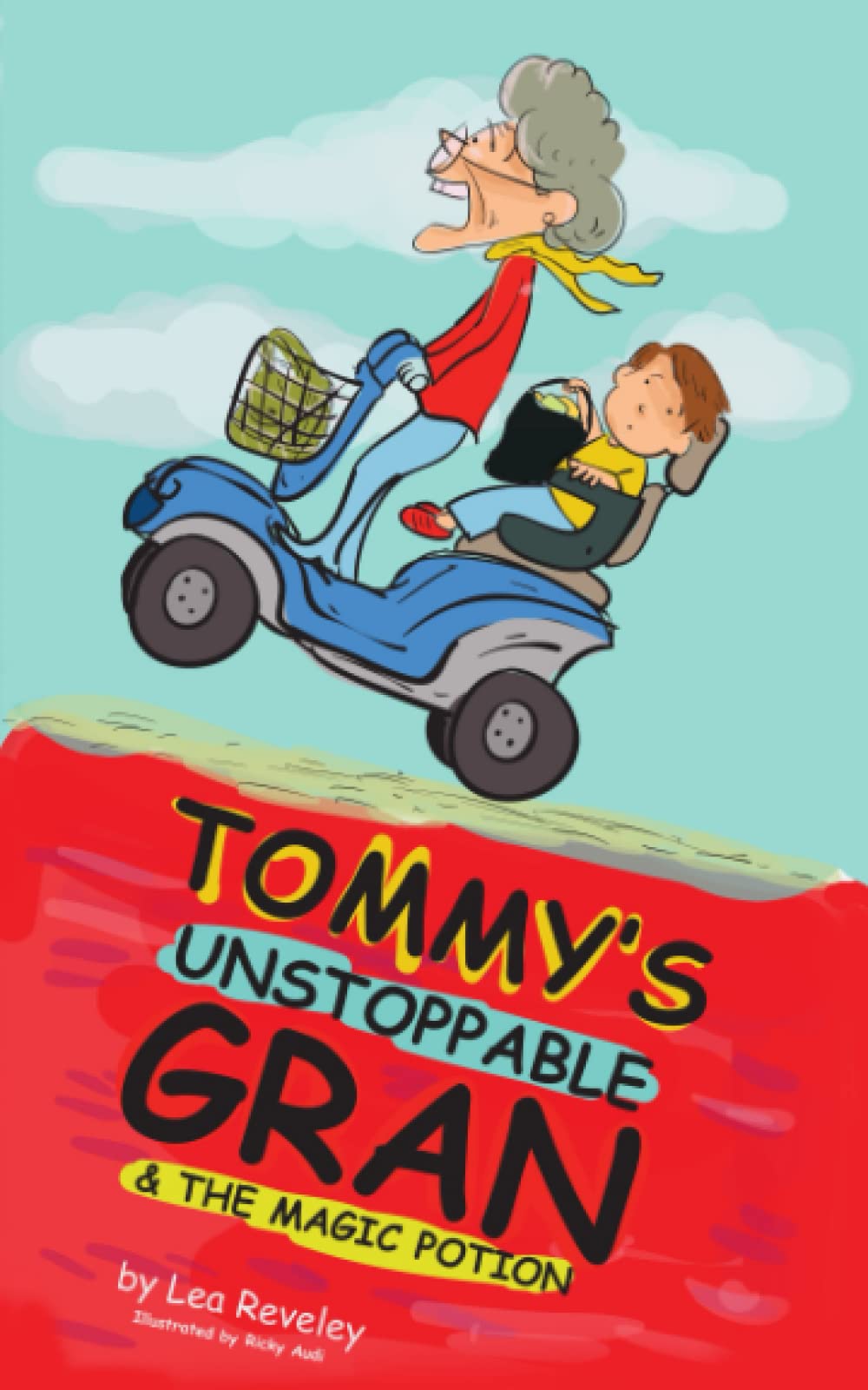 Tommy's Unstoppable Gran & The Magic Potion - Funny Chapter Book for Kids Ages 6-10 | Hilarious Adventure Story for Young Readers | Perfect for Bedtime Reading & Classroom Storytime (Tommy's Unstoppable Gran Series)
