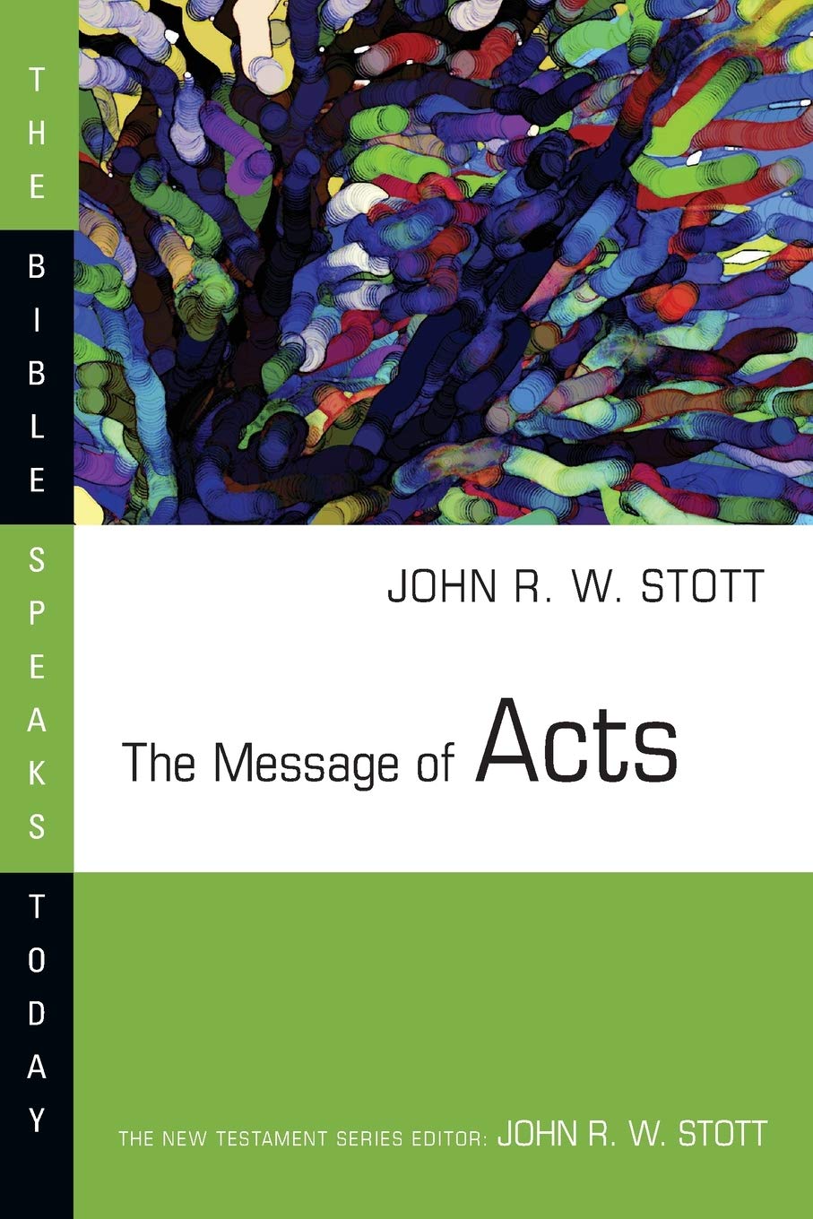 The Message of Acts - Bible Study Commentary (The Bible Speaks Today Series) | Christian Devotional & Small Group Discussion Resource