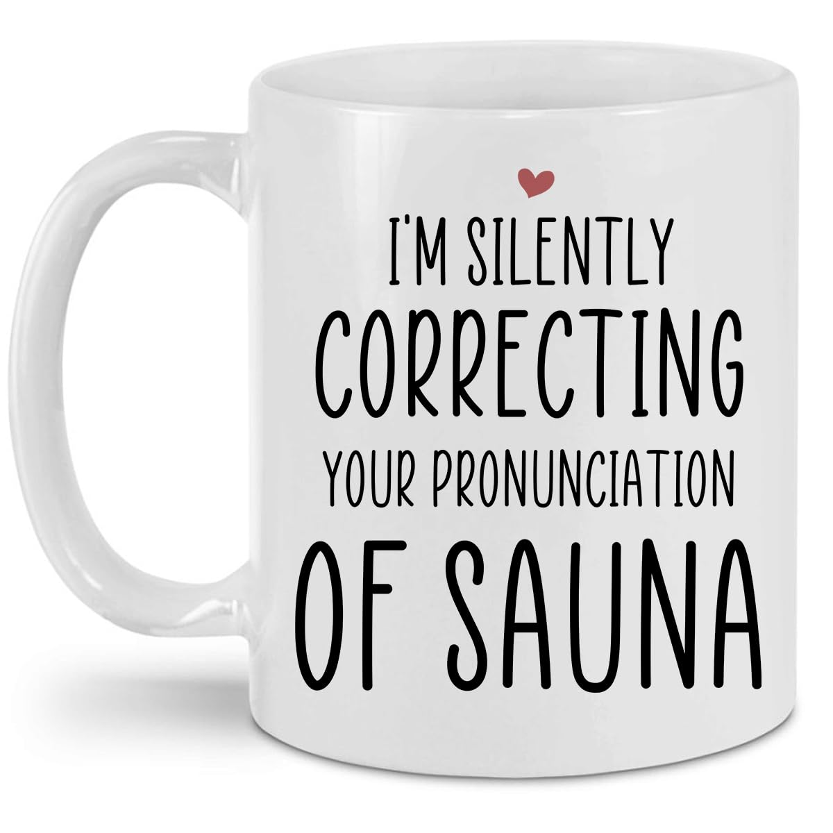 Funny Sauna Pronunciation Correction Mug - 11oz & 15oz White Coffee Cup - Perfect Gift for Birthday, Christmas, Halloween - Great for Office Humor & Coffee Lovers