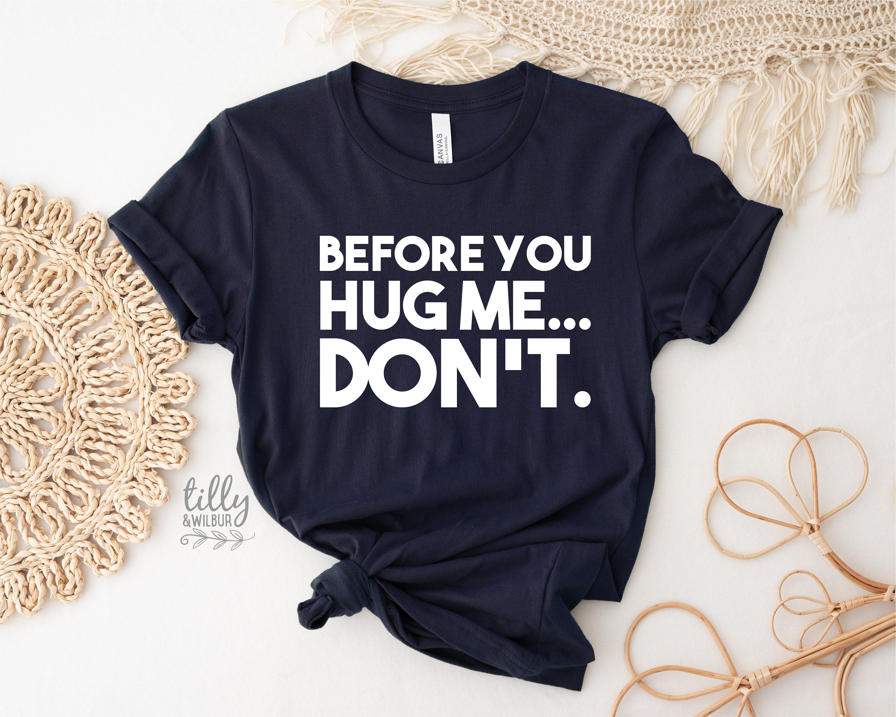 Before You Hug Me Don't T-Shirt - Funny Sarcastic Graphic Tee for Men & Women - Perfect for Casual Wear, Gifts, and Parties