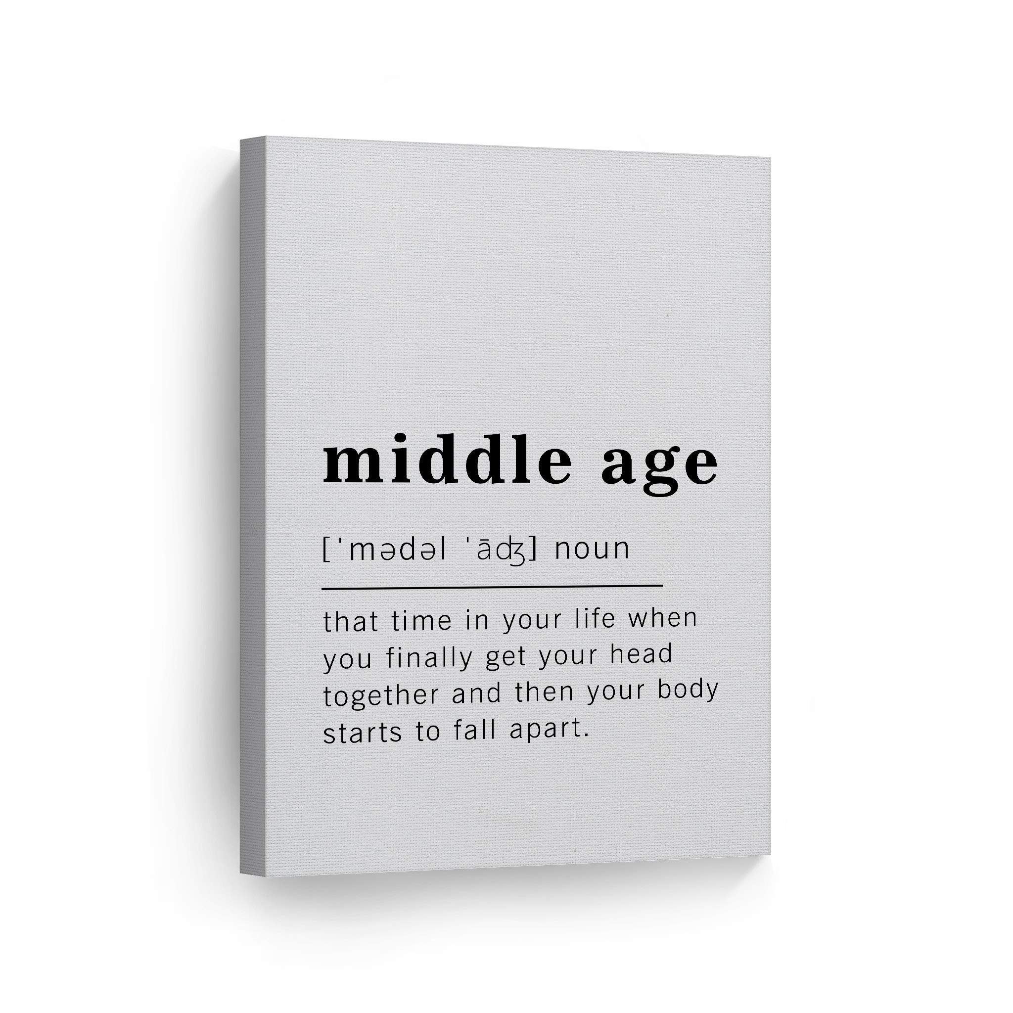 Funny Middle Age Definition Dictionary Canvas Print - Inspirational Quote Wall Art for Office, Living Room, Bedroom & Bathroom - Ready to Hang Home Decor (36x24 Inches, Made in USA) - Perfect Gift for Birthday, Housewarming & Retirement Parties