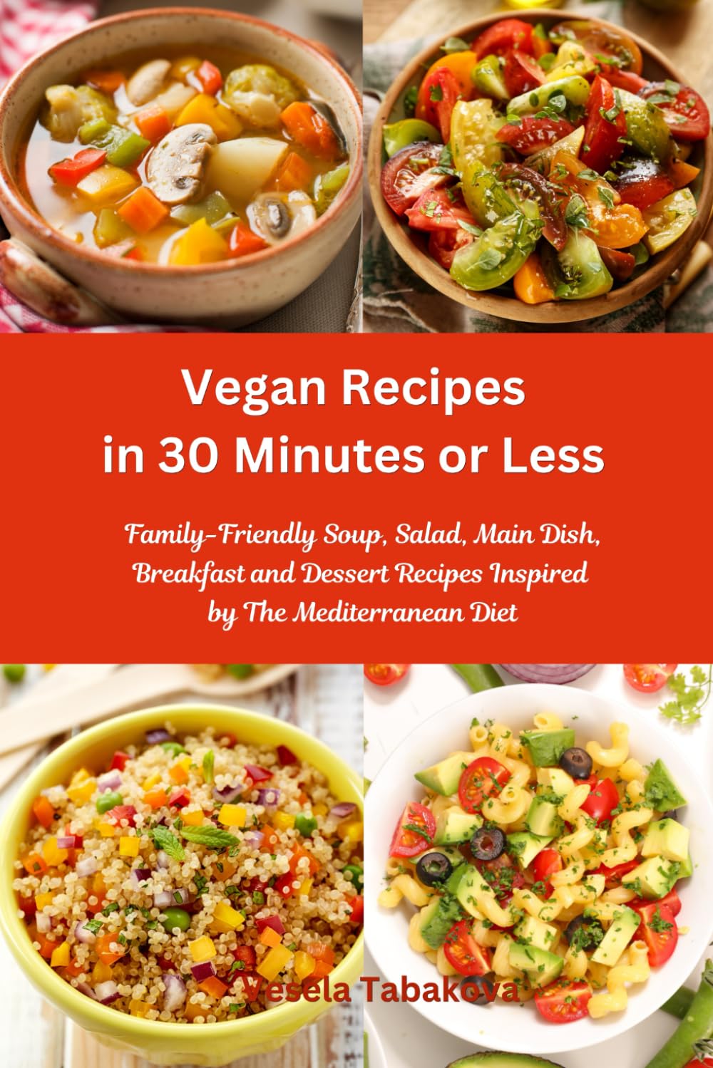 Quick & Easy Vegan Recipes Under 30 Minutes | Mediterranean-Inspired Soups, Salads, Mains & Desserts for Breakfast, Lunch & Dinner | Perfect for Busy Families & Healthy Meal Prep