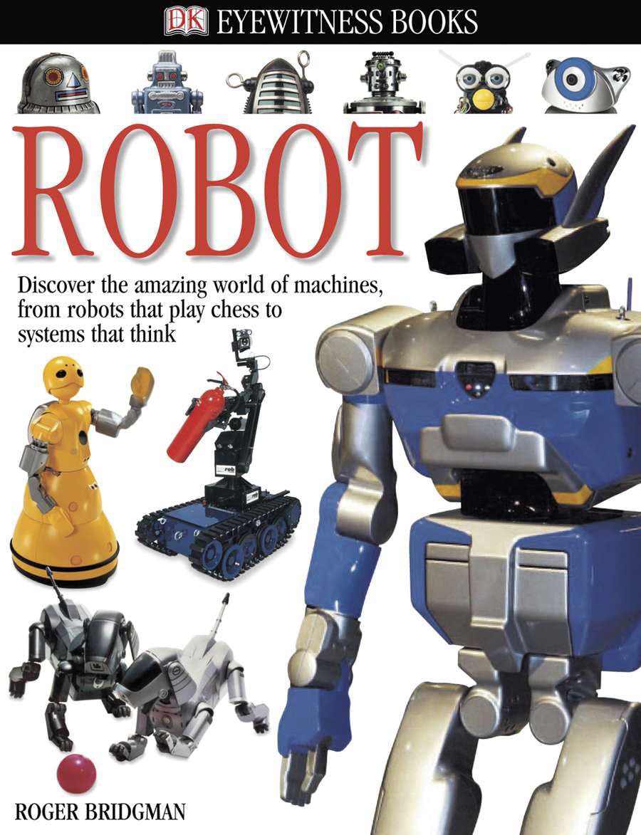 DK Eyewitness Books: Robot - Explore the Fascinating World of Machines & Robotics | STEM Learning for Kids | Perfect for Science Projects & Classroom Education