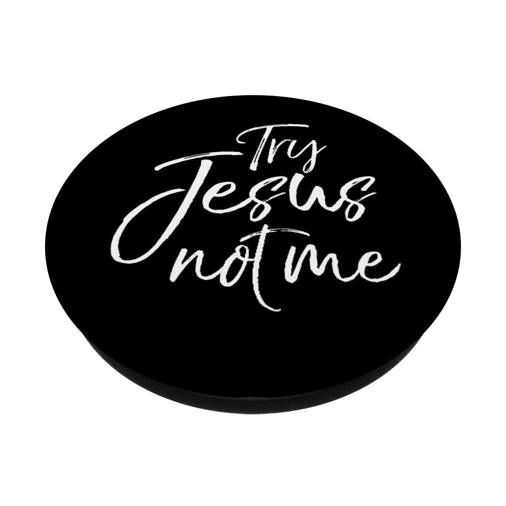 Try Jesus Not Me Christian PopSocket Grip - Swappable Phone & Tablet Holder with Bible Quote for Faith Inspiration - Perfect for Daily Use, Church, and Prayer Time
