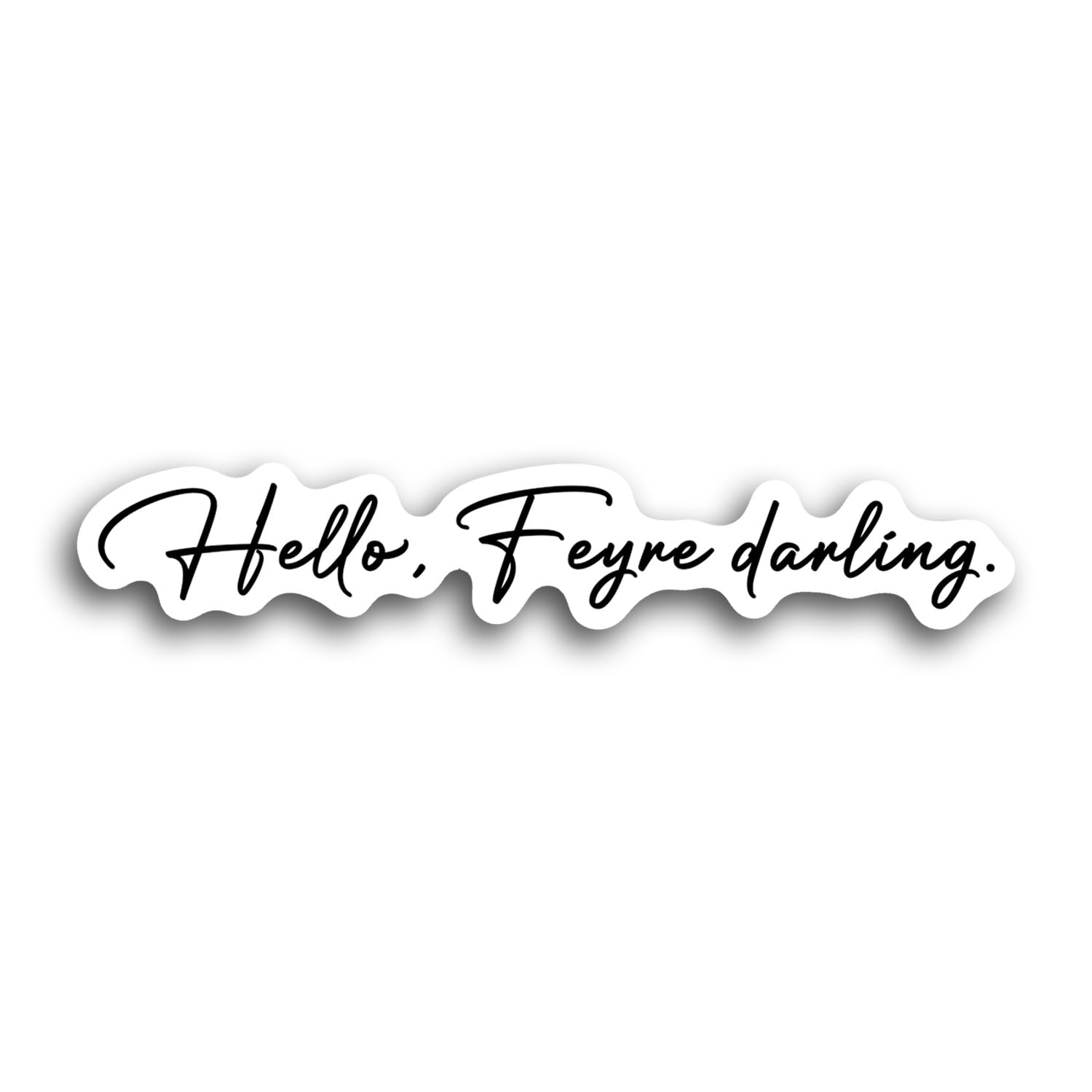 ACOTAR Sticker - Rhysand Hello Feyre Darling Vinyl Die-Cut Decal | Waterproof Car Mirror, Laptop, Phone, Water Bottle Decor | Perfect for Book Lovers & Fantasy Fans Gift (Custom Size Available)