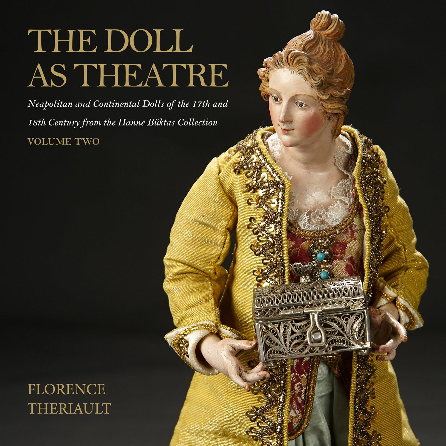17th & 18th Century Neapolitan & Continental Dolls from Hanne Büktas Collection - Volume Two Hardcover | Antique Doll History Book | Perfect for Collectors, Museum Exhibits & Historical Research
