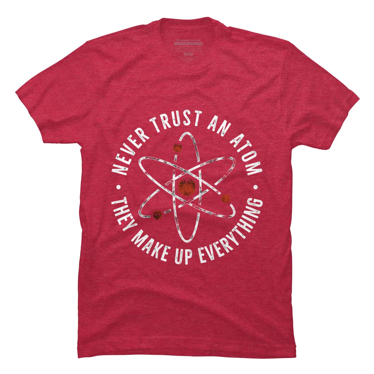 Funny Science T-Shirt for Men | Never Trust an Atom They Make Up Everything | Graphic Tee by TaiHan | Perfect for Nerdy Gifts, Science Jokes & Casual Wear