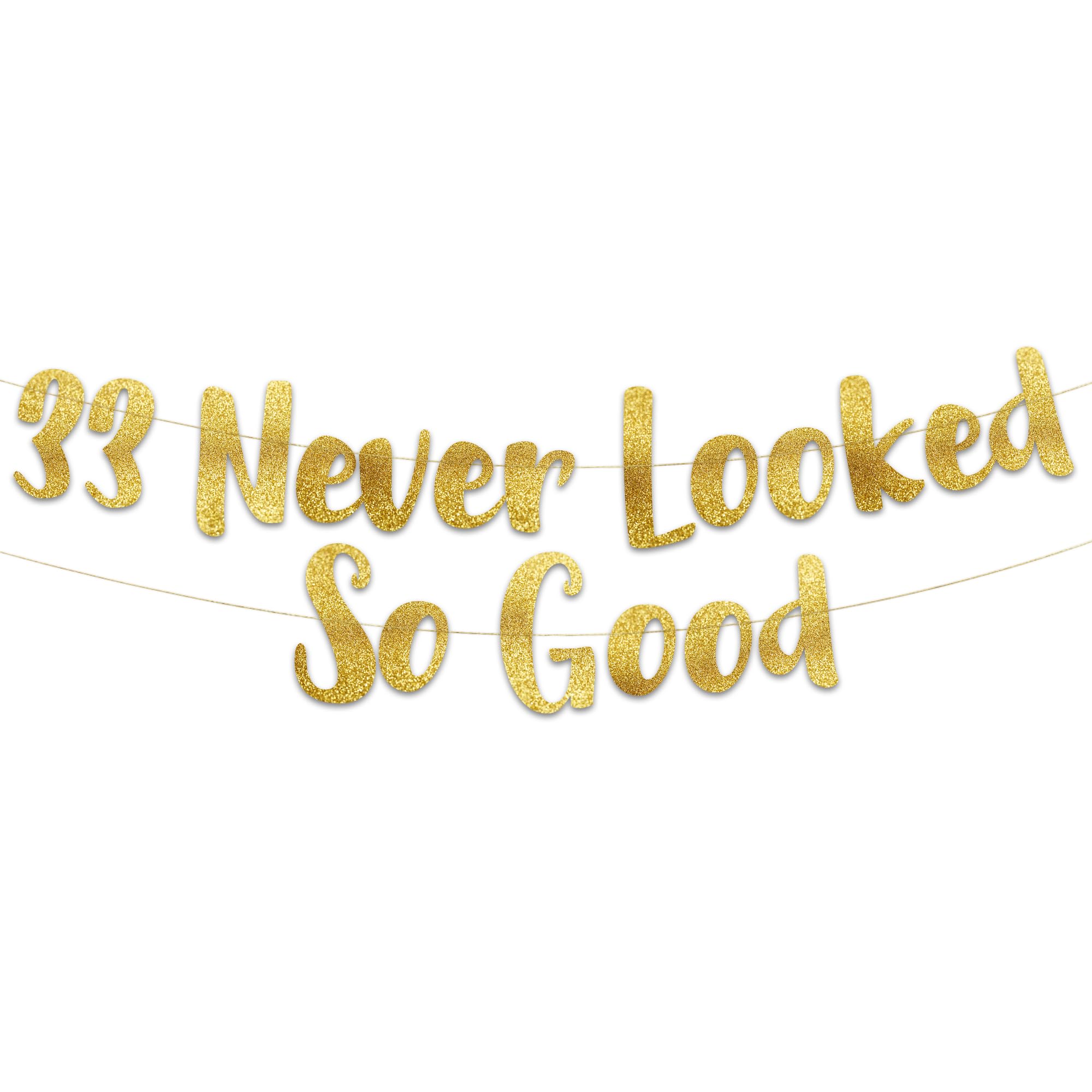 33 Never Looked So Good Gold Glitter Banner - 33rd Birthday Party Decor, Anniversary Celebration Supplies, Gold Foil Number Banner for Women, Men, Milestone Birthday Decorations - Perfect for 33rd Birthday Parties, Anniversary Events & Photo Backdrops