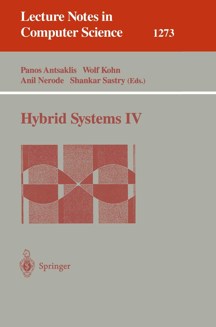 Hybrid Systems IV - Lecture Notes in Computer Science Vol. 1273 | Advanced Computer Science Textbook for Researchers & Students | Perfect for Academic Studies & Research Projects