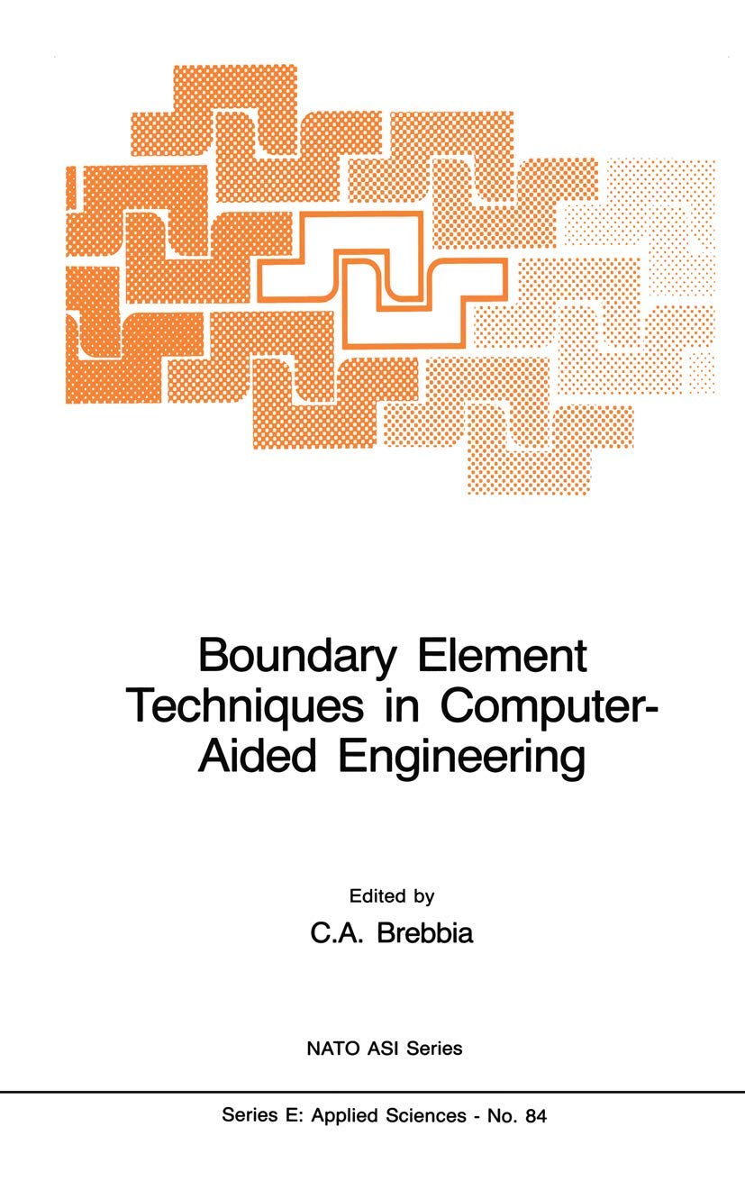 Boundary Element Techniques in Computer-Aided Engineering - Advanced Computational Methods for Structural Analysis | NATO Science Series E: 84 | Ideal for Engineers & Researchers in Mechanical and Civil Engineering