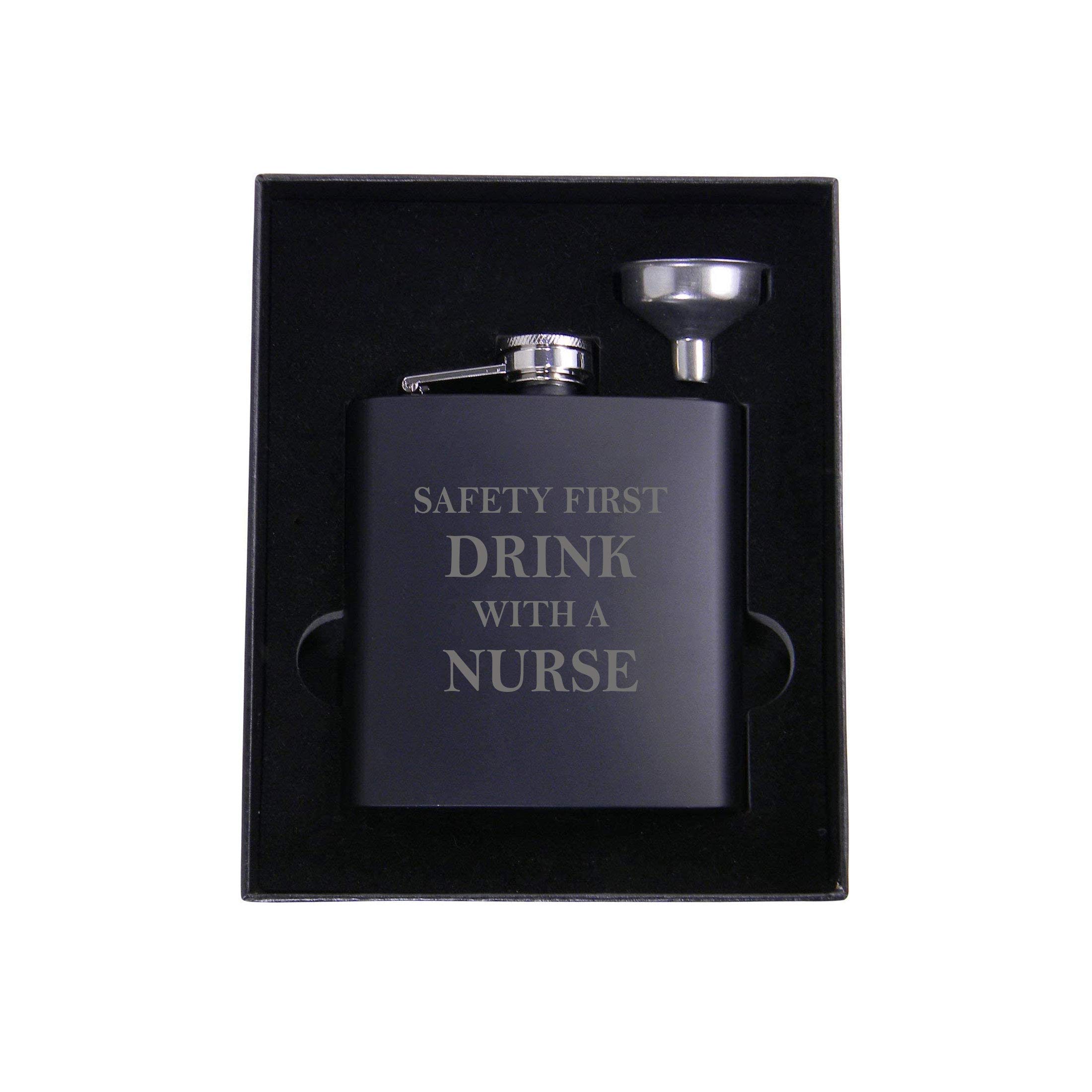 Safety First Drink with a Nurse Stainless Steel Engraved Matte Hip Flask - 8oz Leakproof Whiskey Flask with Funnel & Gift Box (Black) - Perfect for Nurses Gift, Medical Professionals, Retirement, Birthday & Appreciation Presents