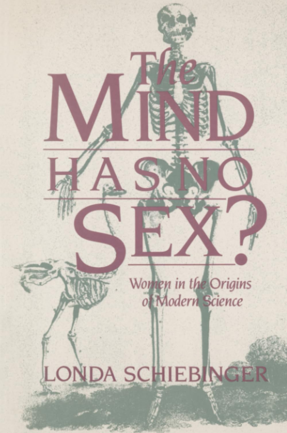 The Mind Has No Sex? Women in the Origins of Modern Science - Feminist History Book for Academic Study & Research