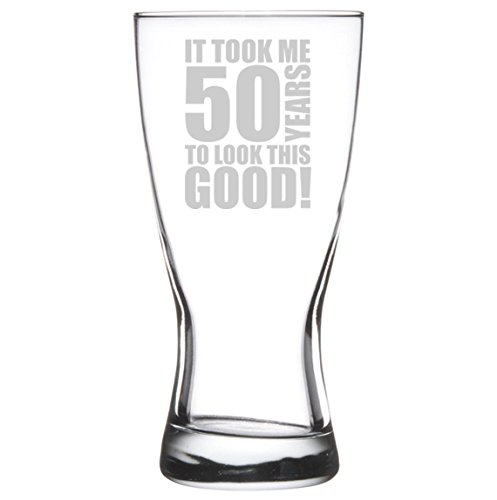 15 oz Funny Beer Pilsner Glass - 'It Took Me 50 Years To Look This Good' 50th Birthday Gift for Men & Women - Perfect for Birthday Parties, Retirement Celebrations & Humorous Gifts