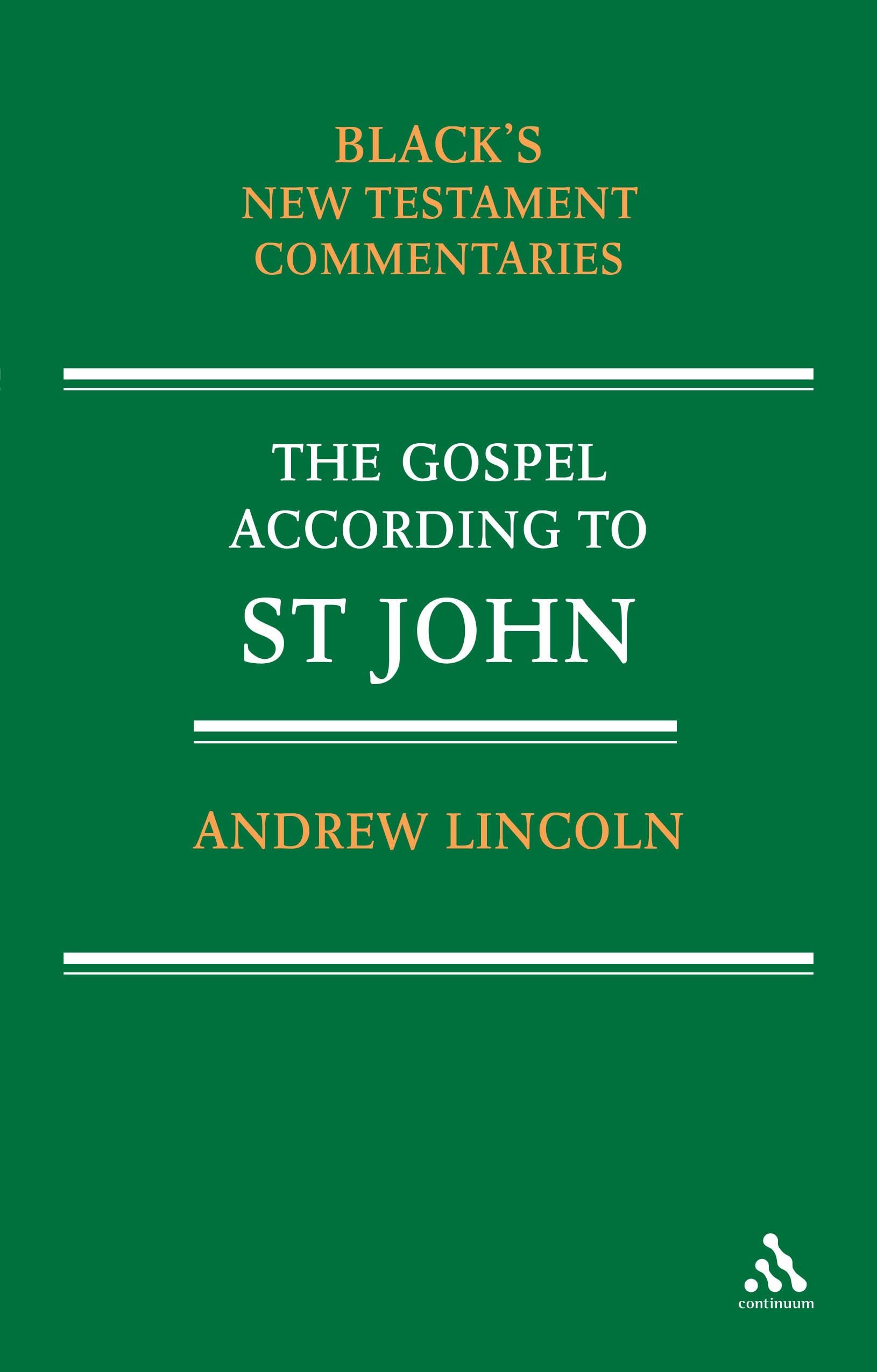 The Gospel According to St. John - Black's New Testament Commentaries | Biblical Study Guide for Christians, Pastors & Seminary Students | Perfect for Personal Devotion, Sermon Preparation & Bible Study Groups