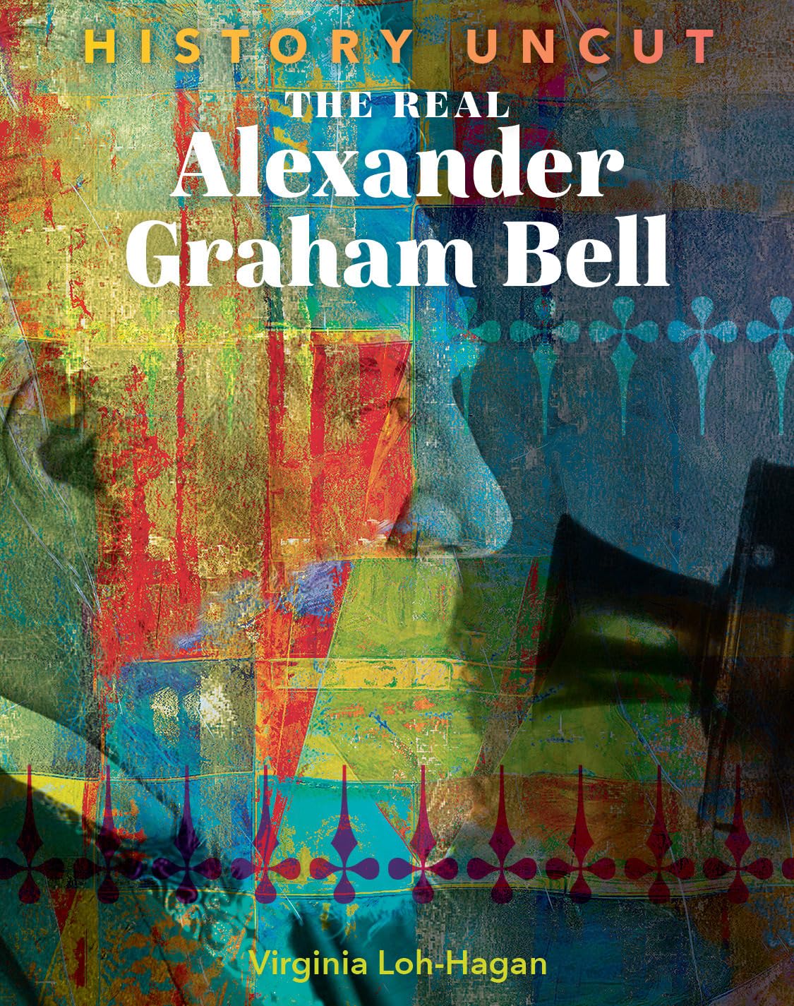 The Real Alexander Graham Bell: Biography, Inventions & History (Perfect for Students & History Enthusiasts)