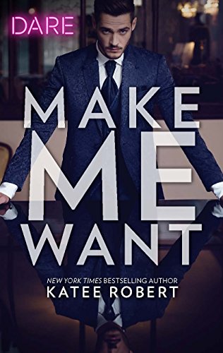 Make Me Want: A Spicy Romance Novel - Book 1 of The Make Me Series | Steamy Contemporary Love Story for Adults | Perfect for Beach Reading & Relaxation