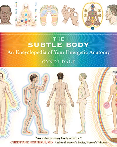 The Subtle Body: Encyclopedia of Energetic Anatomy & Chakra Healing Guide for Meditation & Spiritual Growth