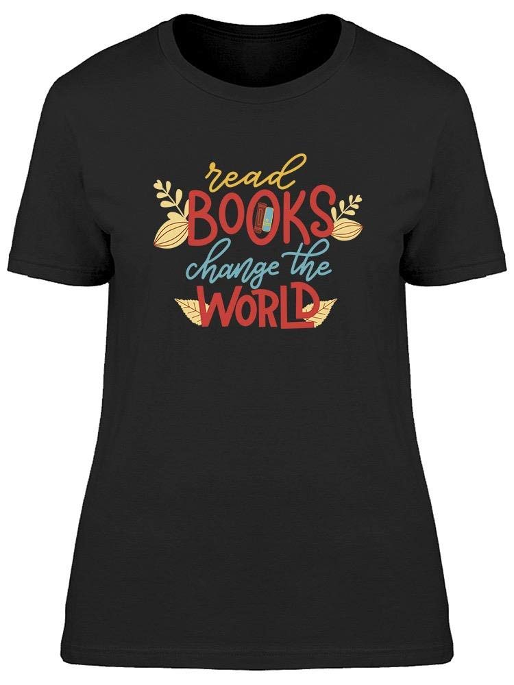Women's Inspirational 'Read Books To Change The World' T-Shirt - Soft Cotton Tee for Book Lovers, Reading Enthusiasts & Empowerment - Perfect for Library Visits, Book Clubs & Casual Outfits