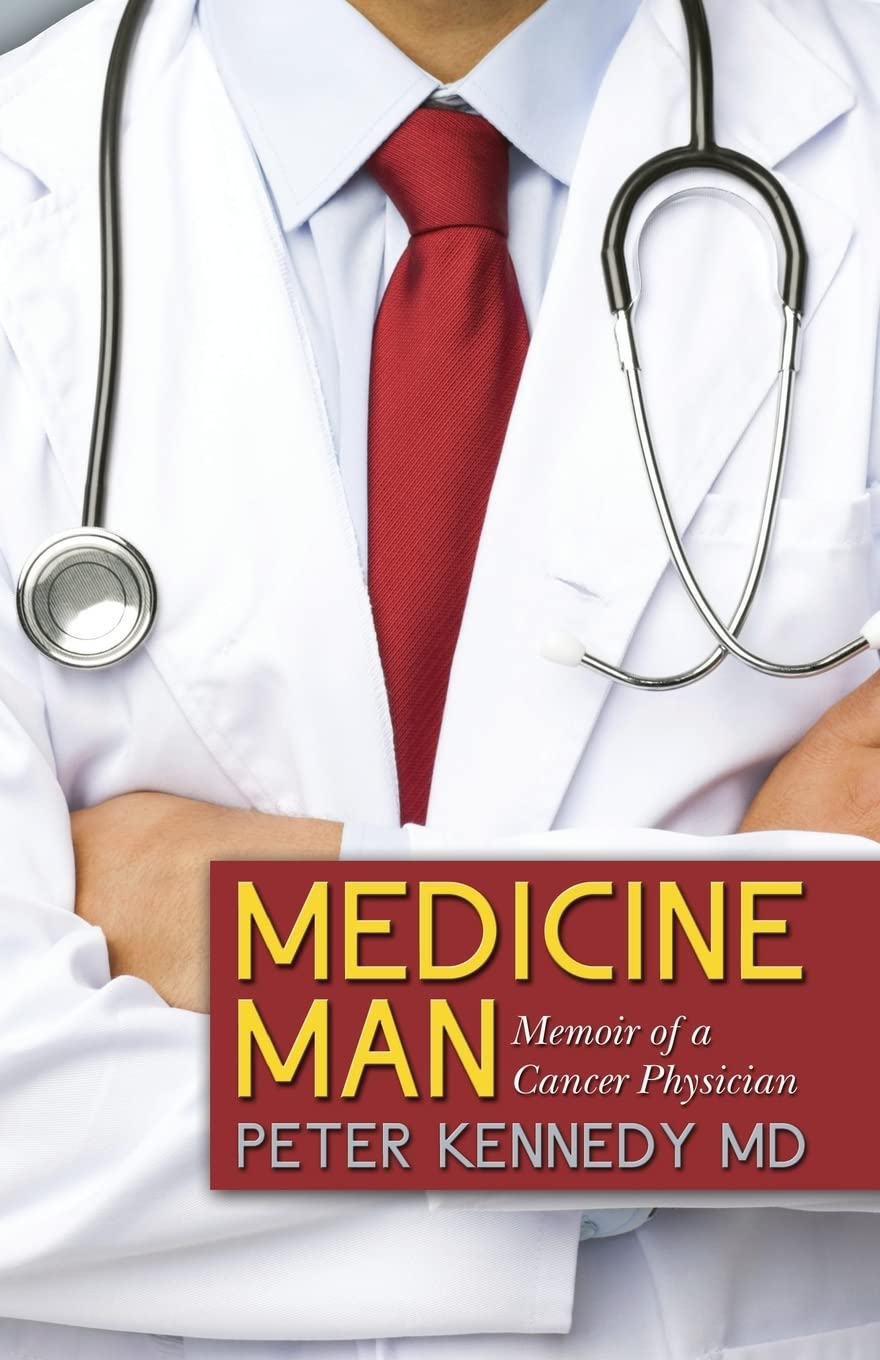 Medicine Man: Memoir of a Cancer Physician - Inspiring True Story of an Oncologist's Journey | Perfect for Medical Professionals, Students & Cancer Survivors