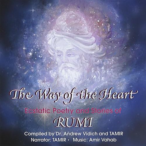 The Way of the Heart: Ecstatic Poetry and Stories of Rumi - Spiritual Enlightenment & Love Poems for Meditation, Gifting & Home Decor