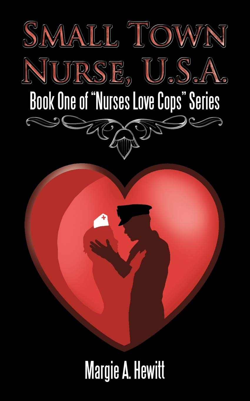 Small Town Nurse, USA - Book 1 of Nurses Love Cops Romance Series | Small Town Medical Romance Novel for Adults | Perfect for Beach Reading & Book Club Discussions