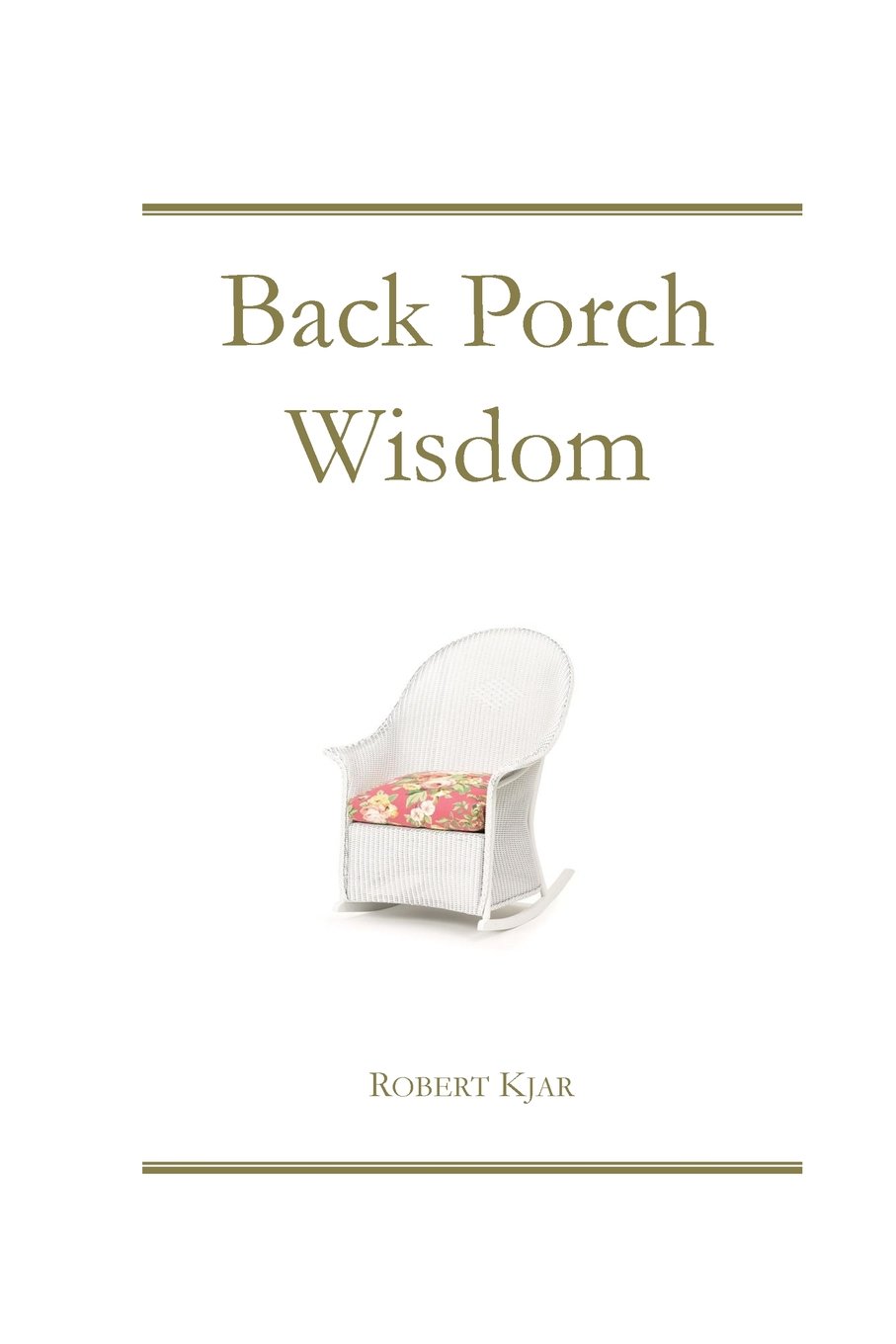 Back Porch Wisdom - Inspirational Quotes & Life Lessons for Relaxing Outdoor Moments | Perfect for Porch Decor, Reading Nooks & Cozy Evenings