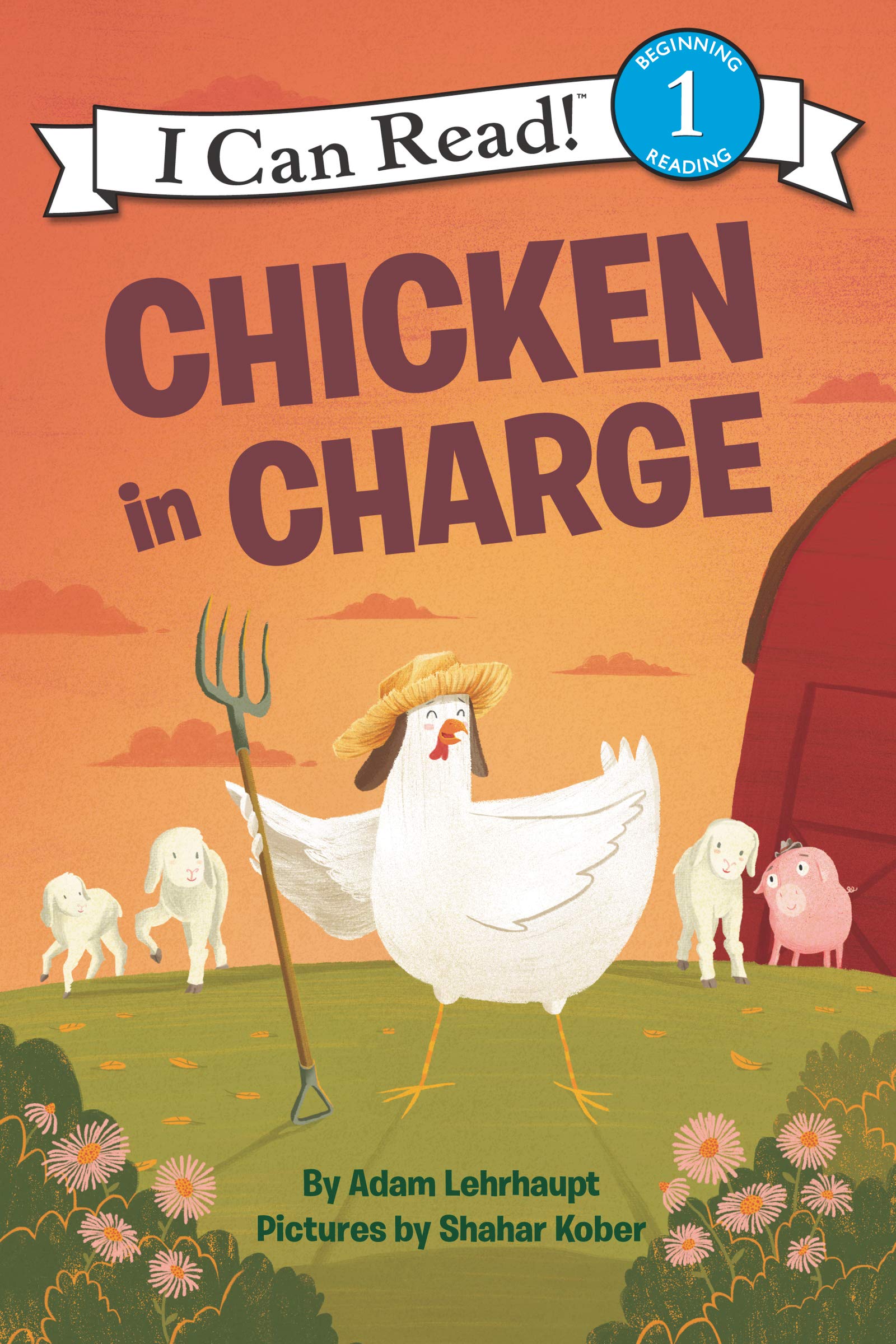 Chicken in Charge (I Can Read Level 1) - Fun Early Reader Book for Kids Learning to Read | Perfect for Bedtime Stories & Classroom Reading