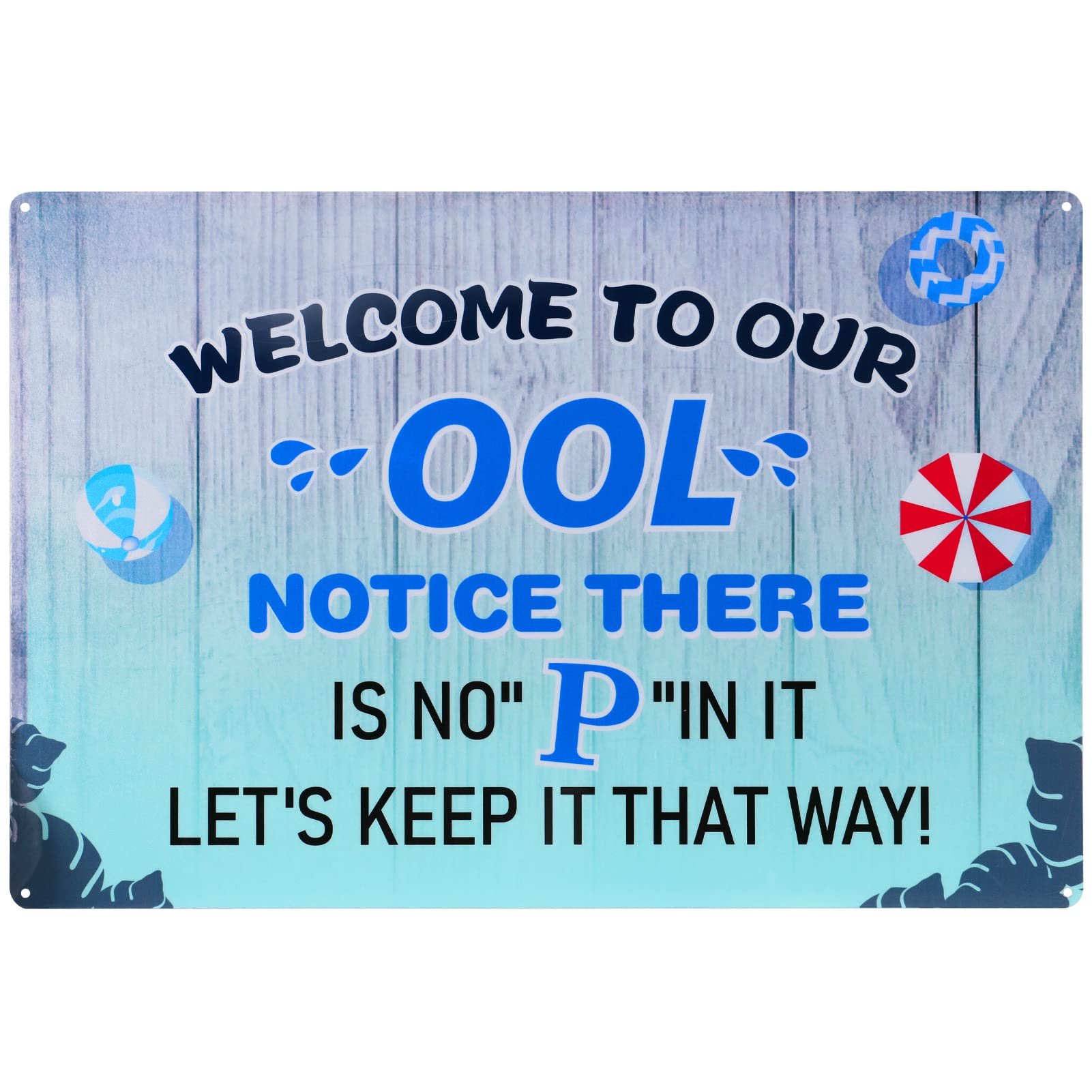 18 x 12 Inch Funny Pool Metal Sign - Welcome To Our OOL No P Rustproof Waterproof Aluminum Sign for Swimming Pool Decor Indoor Outdoor Wall Home Backyard Party Decorations
