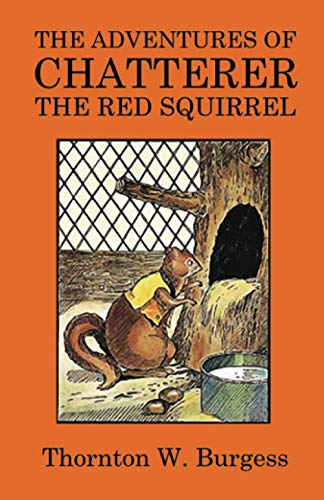 The Adventures of Chatterer the Red Squirrel - Children's Storybook for Bedtime Reading & Nature Education | Perfect for Kids' Storytime, Classroom Reading & Wildlife Enthusiasts