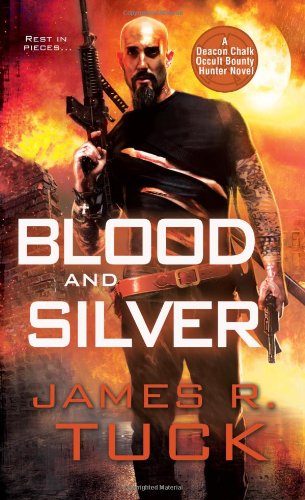 Blood and Silver (Deacon Chalk Occult Bounty Hunter) - Paranormal Thriller Novel | Supernatural Crime Fiction | Perfect for Horror & Dark Fantasy Readers