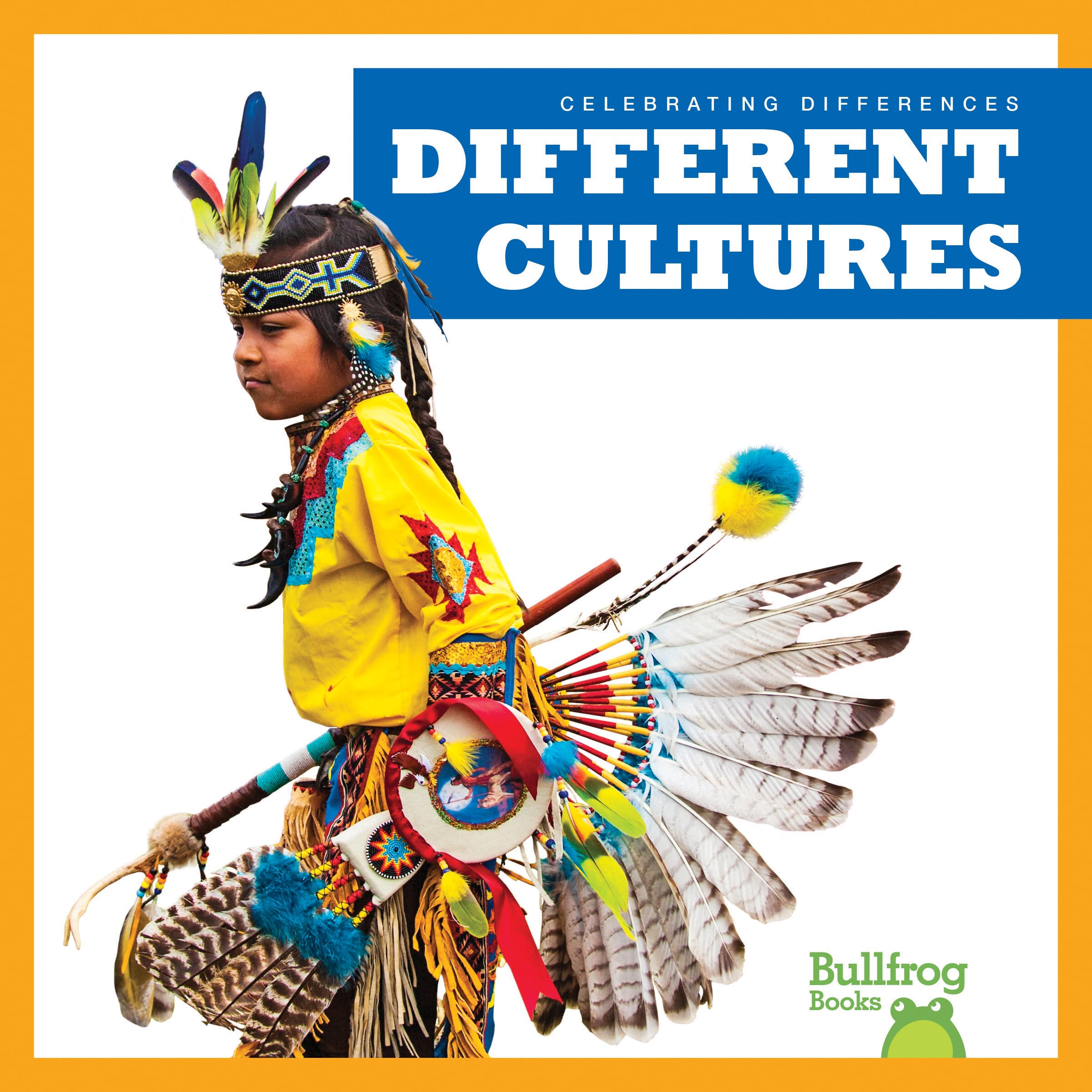 Different Cultures (Bullfrog Books: Celebrating Differences) - Explore World Traditions & Diversity for Kids | Perfect for Classroom Learning & Multicultural Education