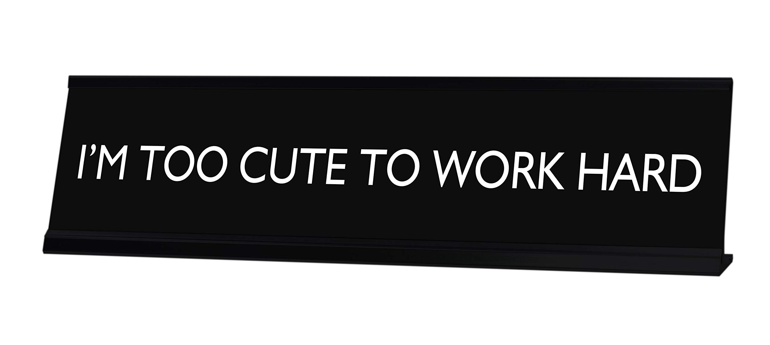 LITA 'I'm Too Cute to Work Hard' Funny Office Desk Sign - Motivational Decor for Workstations, Home Offices & Coworking Spaces
