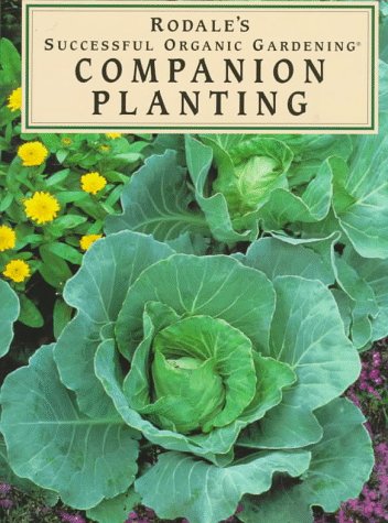 Rodale's Successful Organic Gardening: Companion Planting Guide for Healthy Vegetables & Flowers - Perfect for Home Gardens & Sustainable Farming