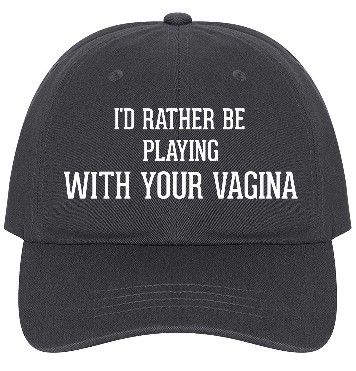 Funny Adjustable Dad Hat - 'I'd Rather Be Playing with Your Vagina' Comfortable Cotton Baseball Cap for Men & Women - Perfect for Casual Wear, Outdoor Activities and Gifts