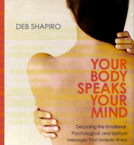 Your Body Speaks Your Mind by Deb Shapiro - Decode Body Language & Emotional Signals | Personal Growth & Relationship Guide for Self-Discovery