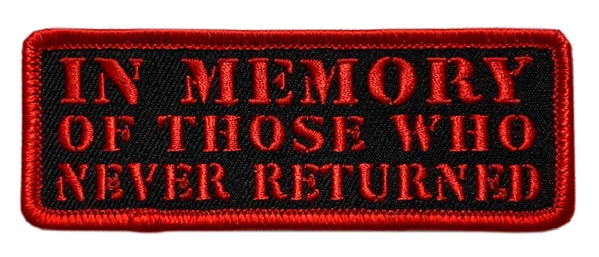 IN Memory OF Those Brothers and Sisters Who Never Returned Patch 4.0 X 1.5 Inch - Iron On or Sew On Military Tribute Emblem (P3) - Perfect for Jackets, Vests, Backpacks & Memorial Displays