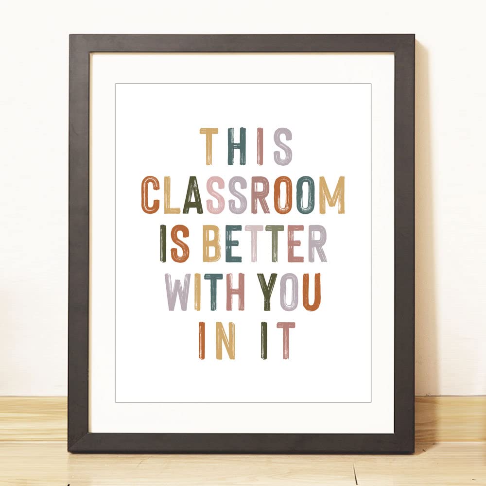 Positive Motivational Wall Decor for Teachers - 'This Classroom Is Better With You In It' Sign, Boho Classroom Welcome Decor, Safe Space Poster Unframed (8x10 Inch) - Perfect for Classroom Walls, Teacher Desks & School Bulletin Boards