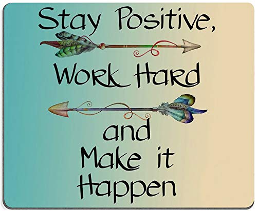 Stay Positive Work Hard and Make It Happen-inspirational