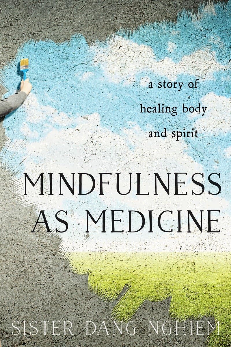 Mindfulness as Medicine: Healing Body and Spirit - Transformative Guide for Stress Relief, Anxiety Management & Spiritual Growth | Perfect for Meditation, Yoga & Self-Care Practices