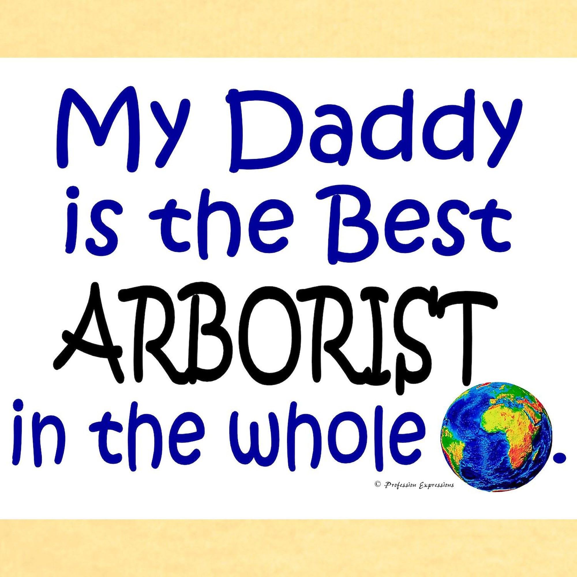 Best Arborist in The World (Daddy) Cute Toddler Graphic T-Shirt - 100% Cotton Soft Baby Tee for Outdoor Adventures & Family Bonding