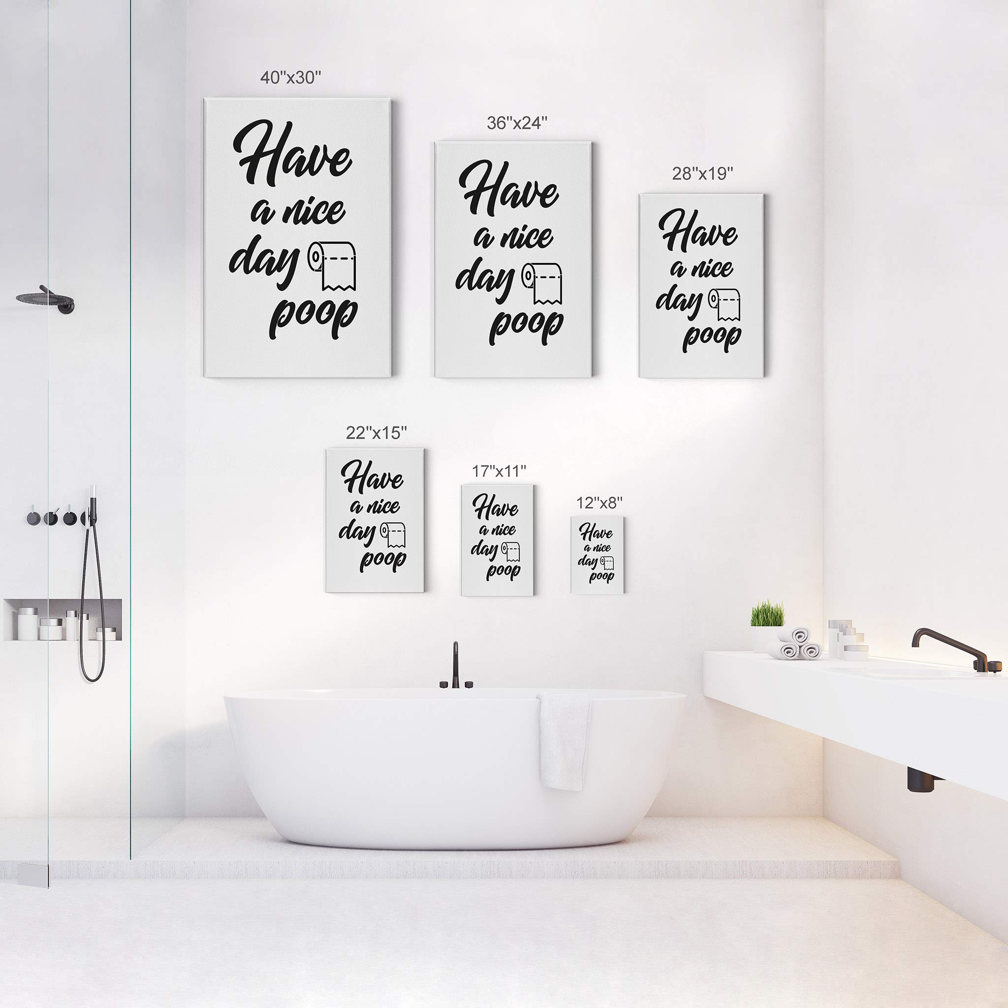 Funny Poop Quote Canvas Print - 'Have a Nice Day' Bathroom Wall Art Decor - 40x30 Inch Ready to Hang Toilet Humor Sign - Made in USA - Perfect for Bathroom, Powder Room & Home Office Decoration