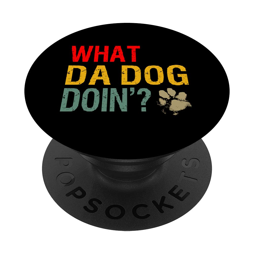 Funny Dog Lover PopSockets Swappable PopGrip - 'What da Dog Doin?' Quote for Pet Owners | Perfect for Phone Cases, Laptops & Gifts