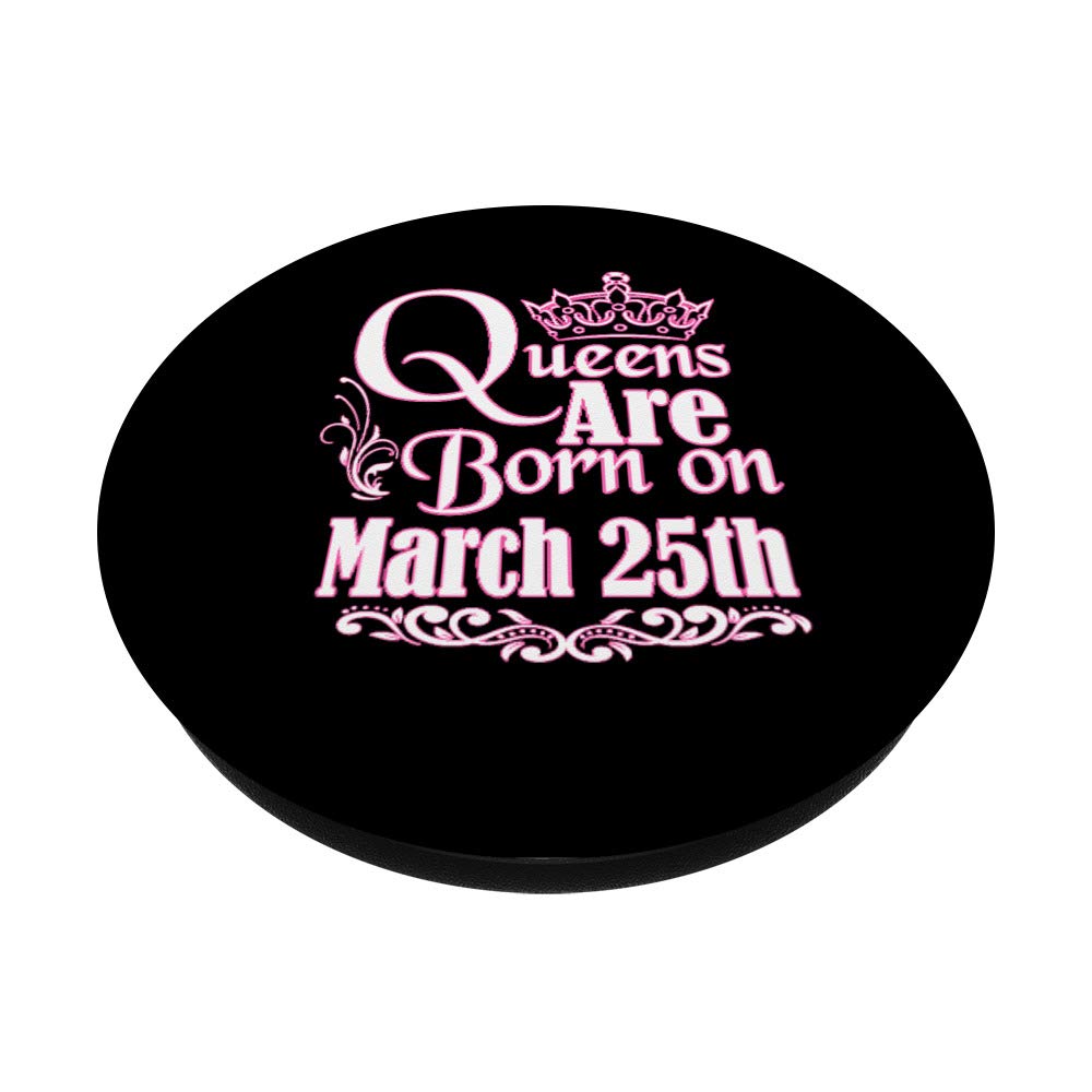 Queens Born March 25th Pisces Aries Women's Birthday PopSockets Grip & Stand for Phones & Tablets - Perfect for Home, Office, and Travel Use