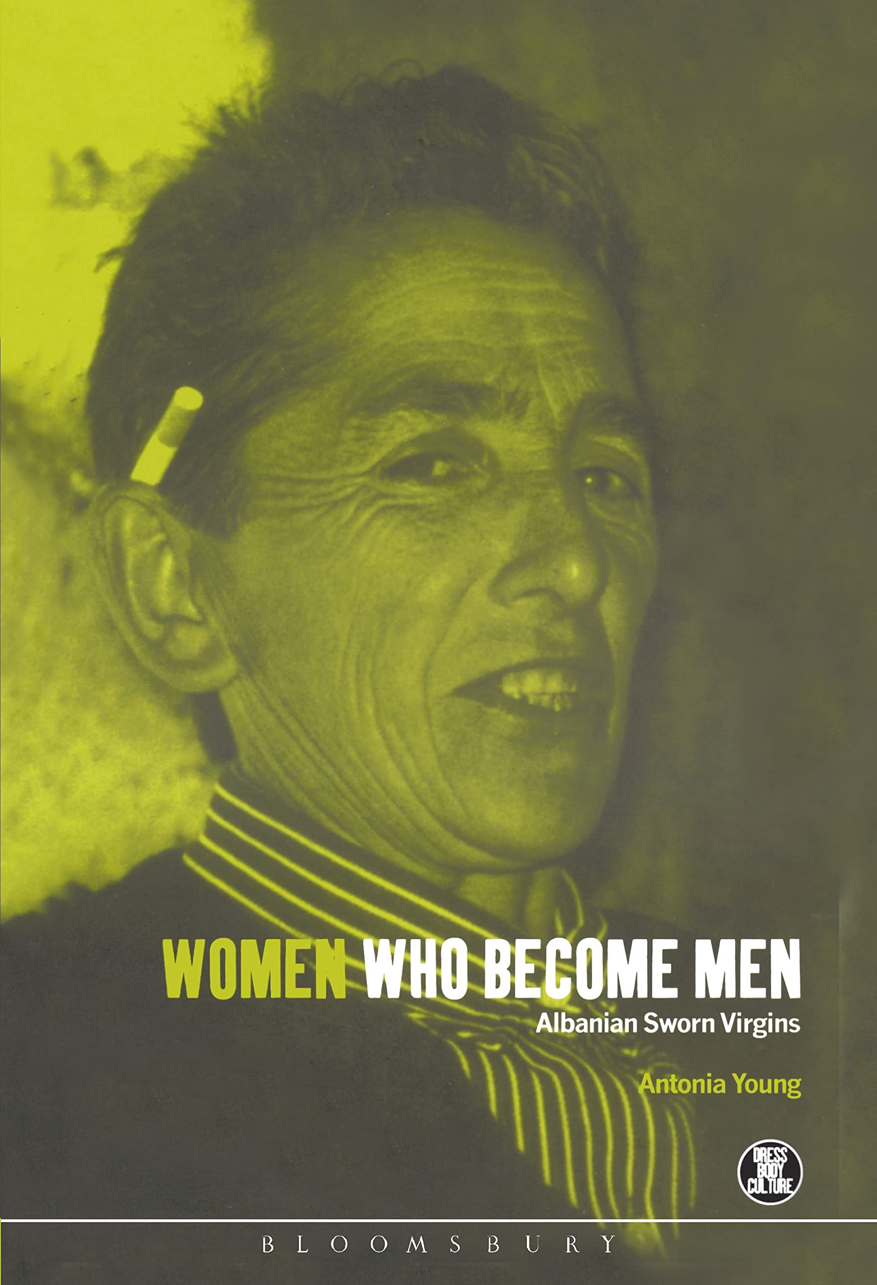 Women Who Become Men: Albanian Sworn Virgins - Cultural Anthropology & Gender Studies Book on Balkan Traditions | Perfect for Sociology Research & Cultural Studies