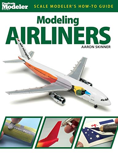 Modeling Airliners - FineScale Modeler Books | Scale Aircraft Model Kits for Hobbyists & Collectors | Perfect for Aviation Enthusiasts & DIY Projects