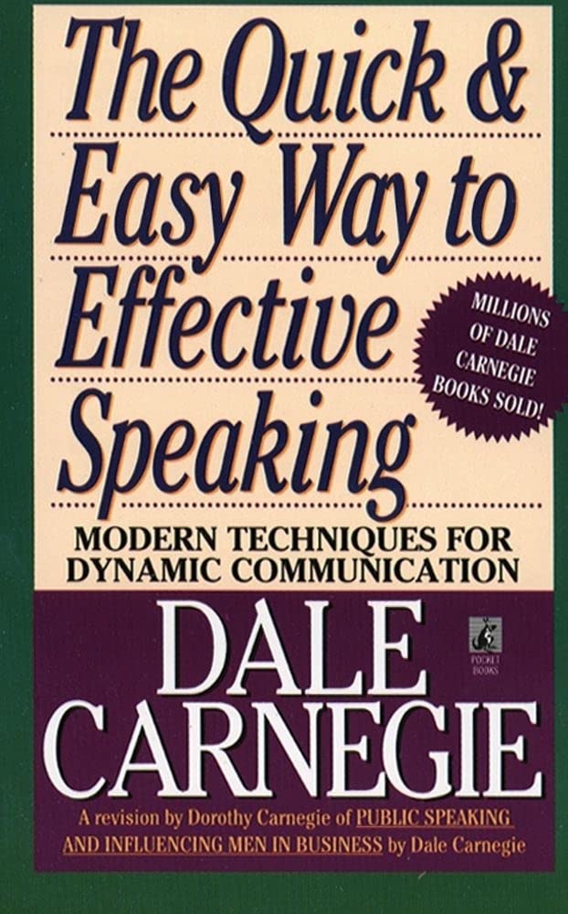 The Quick and Easy Way to Effective Speaking by Dale Carnegie - Public Speaking Guide for Business, Presentations & Confidence Building
